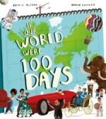 Cover of If Our World Were 100 Days by Jackie McCann