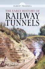 Front cover of The Early History of Railway Tunnels by Hubert Pragnell – early railway tunnels history book