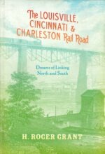 The Louisville, Cincinnati & Charleston Rail Road
