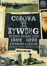 Corowa to Kywong, Riverina Branch Lines 1892—1929: Expansion and Decline