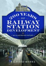 200 Years of Railway Station Development: An Illustrated History